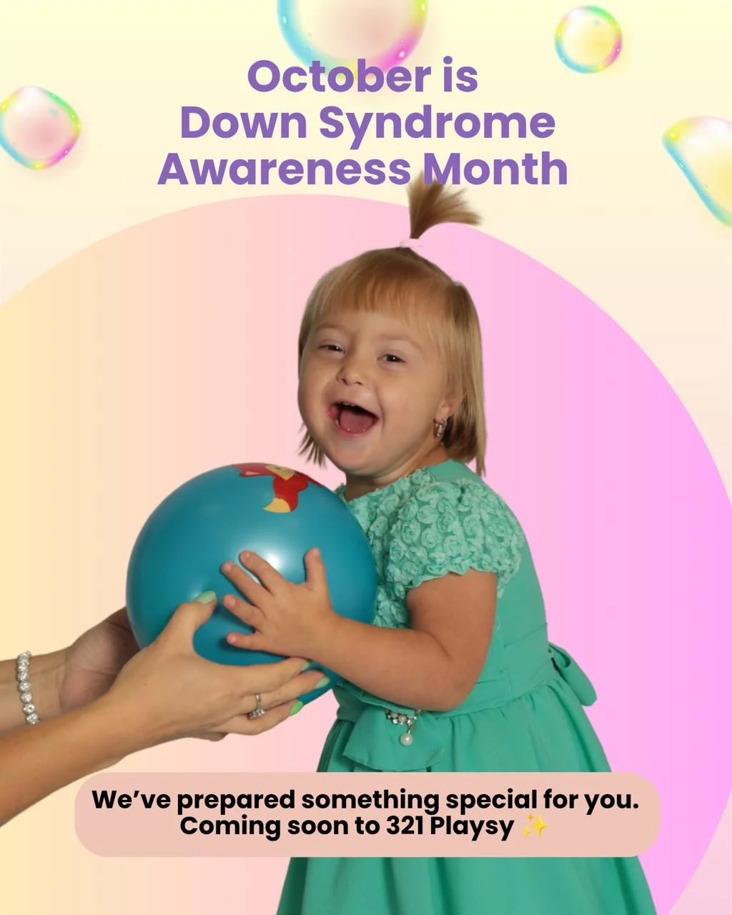 Down Syndrome Awareness Month poster showing a smiling child in a turquoise dress holding a blue ball, with a message about a surprise coming soon to 321Playsy.